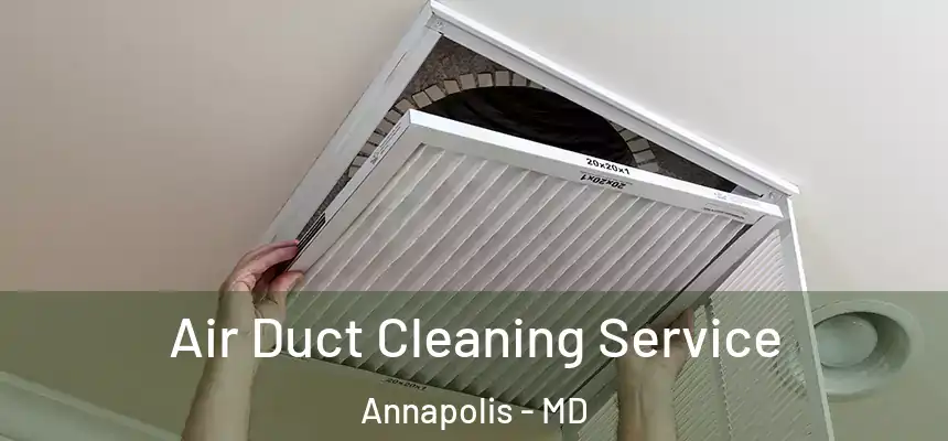  Air Duct Cleaning Service Annapolis - MD