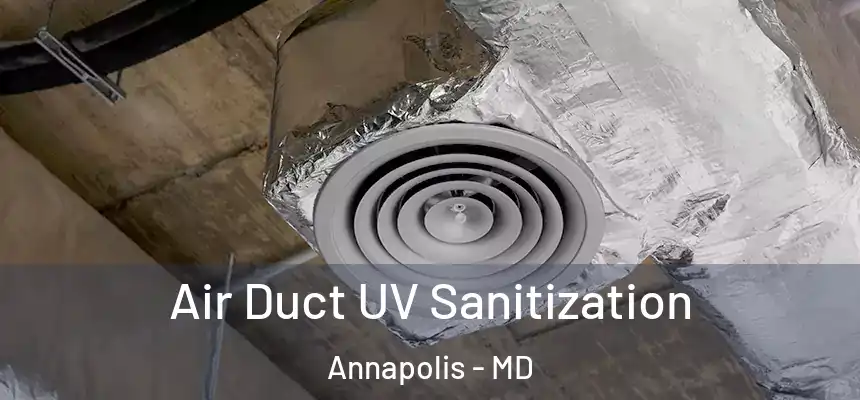  Air Duct UV Sanitization Annapolis - MD