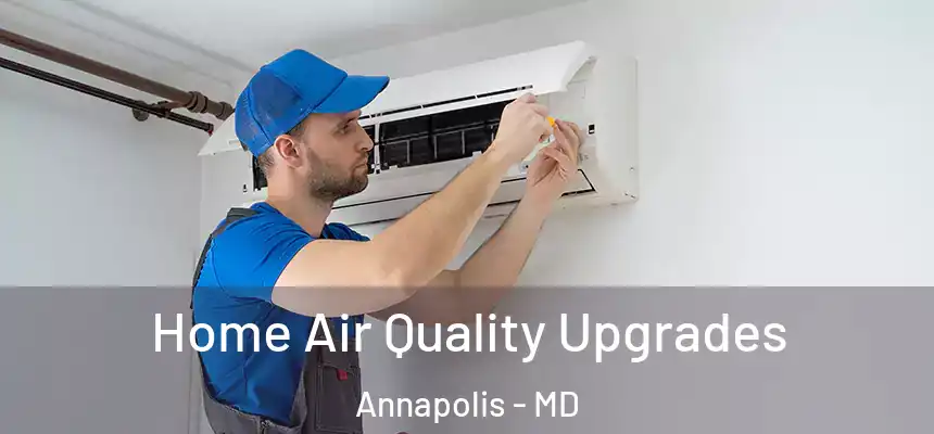 Home Air Quality Upgrades Annapolis - MD