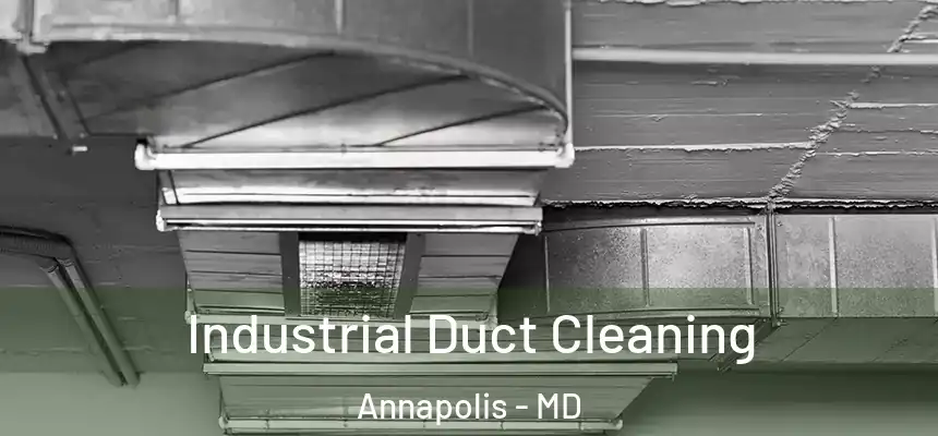 Industrial Duct Cleaning Annapolis - MD