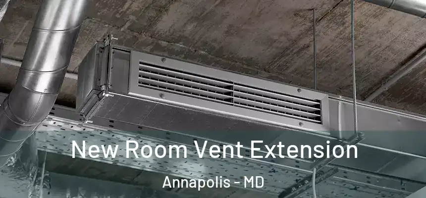  New Room Vent Extension Annapolis - MD