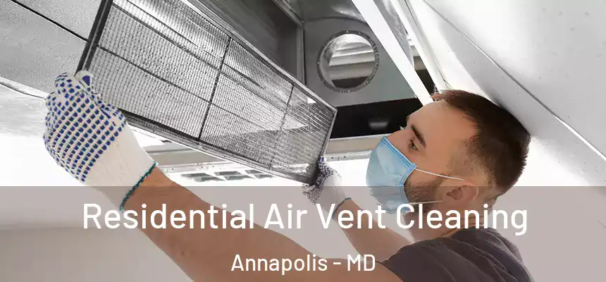 Residential Air Vent Cleaning Annapolis - MD